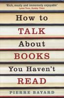 How to Talk About Books You Haven't Read