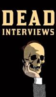 Dead Interviews