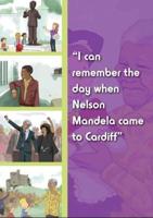 I Can Remember the Day When Nelson Mandela Came to Cardiff