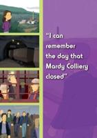 I Can Remember the Day When Mardy Colliery Closed