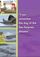 "I Can Remember the Day of the 'Sea Empress' Disaster"
