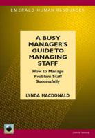 A Busy Manager's Guide to Managing Staff