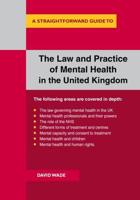 A Straightforward Guide to Law and Practice of Mental Health in the UK