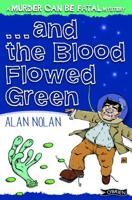 -- And the Blood Flowed Green