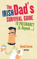 The Irish Dad's Survival Guide to Pregnancy (& Beyond ...)