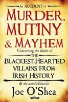 An Account of Murder, Mutiny & Mayhem