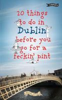 20 Things to Do in Dublin Before You Go for a Feckin' Pint
