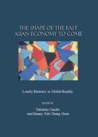 The Shape of the East Asian Economy to Come
