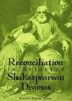 Reconciliation in Selected Shakespearean Dramas