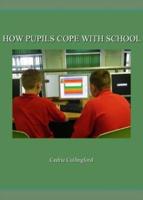 How Pupils Cope With School