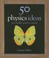 50 Physics Ideas You Really Need to Know