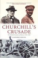 Churchill's Crusade: The British Invasion of Russia, 1918-1920