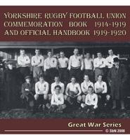 Yorkshire Rugby Football Union Commemoration Book, 1914-1919 and Official Handbook, 1919-1920