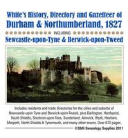 White's History, Directory and Gazetteer of Durham & Northumberland, 1827