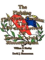 The Fighting 57th North Carolina:The Life and Letters Of James Calvin Zimmerman