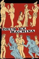 Deus Ex Machina: a Divine Comedy