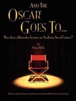 "AND THE OSCAR® GOES TO..." (How does a filmmaker become an Academy Award® winner?)