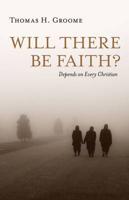 Will There Be Faith?