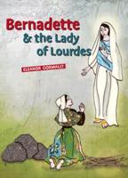 Bernadette & The Lady of Lourdes