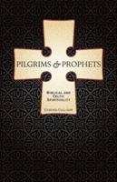 Pilgrims and Prophets