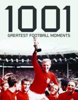 1001 Greatest Football Moments