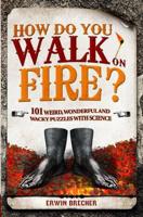 How Do You Walk on Fire and Other Questions