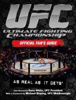 UFC, Ultimate Fighting Championship Official Fan's Guide