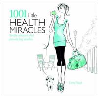 1001 Little Health Miracles