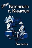 With Kitchener to Khartum