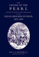 CRUISE OF THE PEARL WITH AN ACCOUNT OF THE OPERATIONS OF THE NAVAL BRIGADE IN INDIA