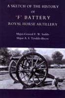 Sketch of the History of 'F' Battery Royal Horse Artillery