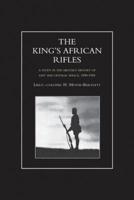 KING'S AFRICAN RIFLES. A Study in the Military History of East and Central Africa, 1890-1945 Volume Two