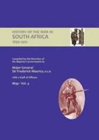 OFFICIAL HISTORY OF THE WAR IN SOUTH AFRICA 1899-1902 Compiled by the Direction of His Majesty's Government Volume Four Maps