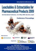 Leachables and Extractables for Pharmaceutical Products 2009