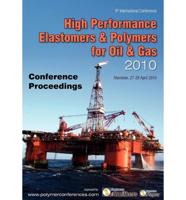 High Performance Elastomers & Polymers for Oil & Gas Conference Proceedings
