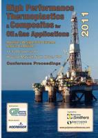 High Performance Thermoplastics and Composites for Oil and Gas Applications 2011 Conference Proceedings