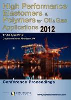 High Performance Elastomers & Polymers for Oil & Gas Applications 2012 Conference Proceedings