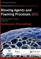 Blowing Agents and Foaming Processes 2012 Conference Proceedings