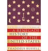 A Renegade History of the United States