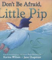 Don't Be Afraid, Little Pip