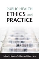 Public Health Ethics and Practice