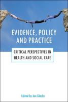 Evidence, Policy and Practice