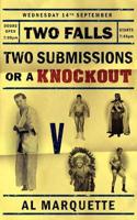 Two Falls, Two Submissions or a Knockout