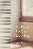 A Song to Say Goodbye