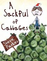 A Sackful of Cabbages