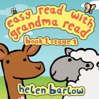 Easy Read With Grandma Read. Book 1, Stage 1