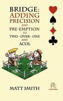 Bridge: Adding Precision and Pre-Emption to Two-Over-One and Acol