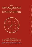 The Knowledge of Everything: According to the Voice of Silence