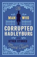 The Man That Corrupted Hadleyburg and Other Stories