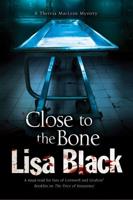 Close to the Bone: A Theresa MacLean forensic mystery